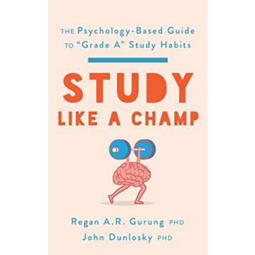 Study Like a Champ: The Psychology-Based Guide to “Grade A” Study Habits (APA LifeTools Series)