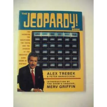The Jeopardy! Book: The Answers, the Questions, the Facts, and the Stories of the Greatest Game Show...