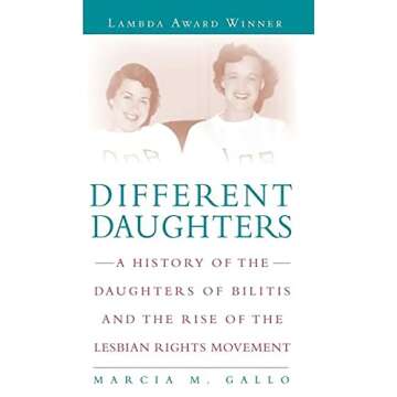 Different Daughters: A History of the Daughters of Bilitis and the Rise of the Lesbian Rights Moveme...