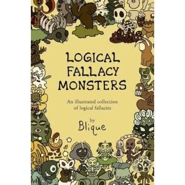 Logical Fallacy Monsters: An illustrated guide to logical fallacies