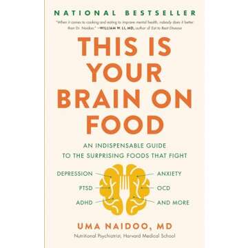 This Is Your Brain on Food: An Indispensable Guide to the Surprising Foods that Fight Depression, Anxiety, PTSD, OCD, ADHD, and More