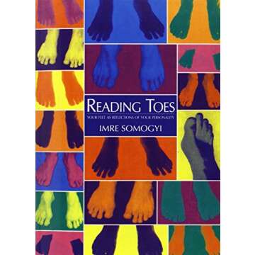 Reading Toes: Your Feet as Reflections of Your Personality - Discover the Secrets of Your Soles