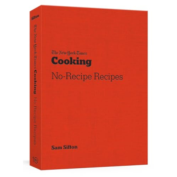 The New York Times Cooking No-Recipe Recipes Cookbook for Easy Cooking
