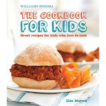 The Cookbook for Kids (Williams-Sonoma): Great Recipes for Kids Who Love to Cook