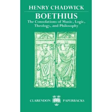 Boethius: The Consolations of Music, Logic, Theology, and Philosophy (Clarendon Paperbacks)