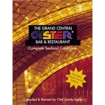 The Grand Central Oyster Bar & Restaurant Complete Seafood Cookbook
