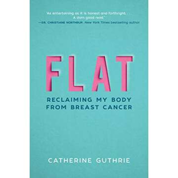 Flat: Reclaiming My Body from Breast Cancer
