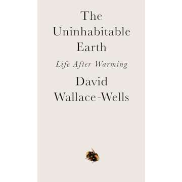 The Uninhabitable Earth: Life After Warming - A Crucial Read