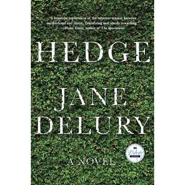 Hedge: A Novel by Jane Delury - A Thoughtful Exploration of Life