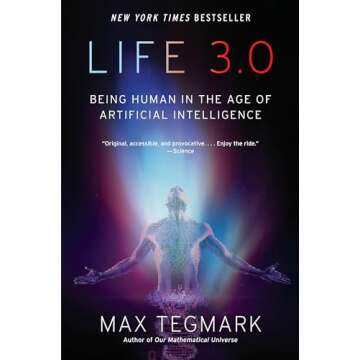Life 3.0: Being Human in the Age of Artificial Intelligence