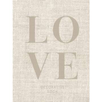 Love Decorative Book: Elevate Your Interior Design or Home Decor With a Modern Blank Journal for Coffee Table or Shelf Display (Photographed Beige Linen)