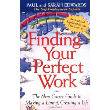Finding Your Perfect Work: The New Career Guide to Making a Living, Creating a Life