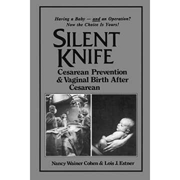 Silent Knife: Cesarean Prevention and Vaginal Birth after Cesarean (VBAC)