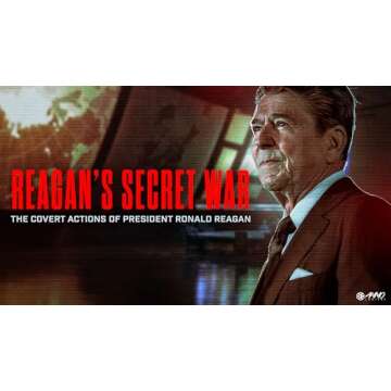 Reagan's Secret War: Unveiling the Untold Stories of a Controversial Era
