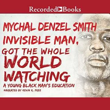 Invisible Man, Got the Whole World Watching: A Young Black Man's Education