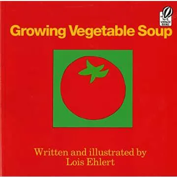 Growing Vegetable Soup: A Colorful Adventure in Gardening and Cooking