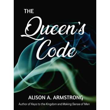 The Queen's Code: Unlocking the Power of Feminine Wisdom