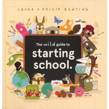 The Wild Guide to Starting School for Children Ages 3-7