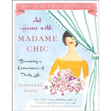 At Home with Madame Chic: Becoming a Connoisseur of Daily Life