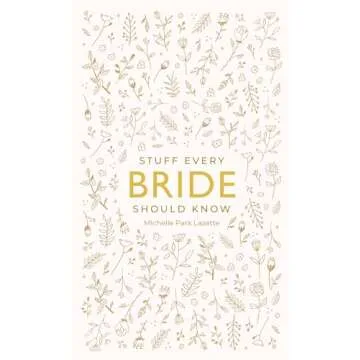 Stuff Every Bride Should Know (Stuff You Should Know) – The Ultimate Bridal Guide