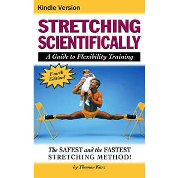 Stretching Scientifically: A Comprehensive Guide to Flexibility Training