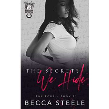 The Secrets We Hide: An Enemies to Lovers College Bully Romance (The Four Book 2)