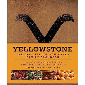 Yellowstone: The Official Dutton Ranch Family Cookbook