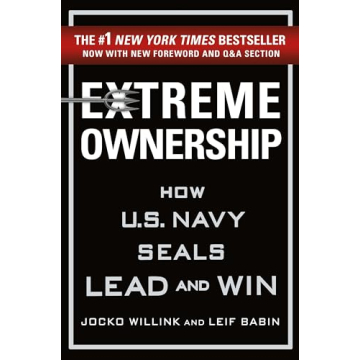 Extreme Ownership Leadership Guide from Navy SEALs