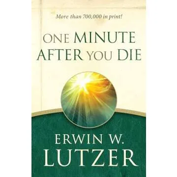 One Minute After You Die: Understanding the Afterlife with Clarity and Comfort