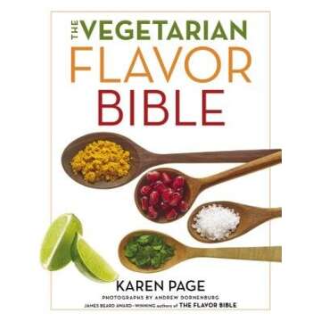 Unleash Your Culinary Creativity with The Vegetarian Flavor Bible