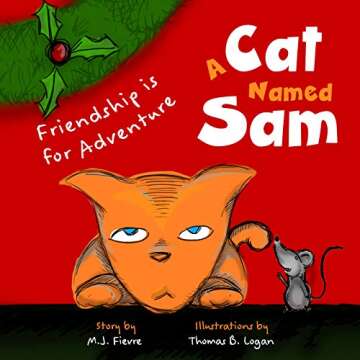 A Cat Named Sam: Friendship Is for Adventure - Explore Compassion and Listening