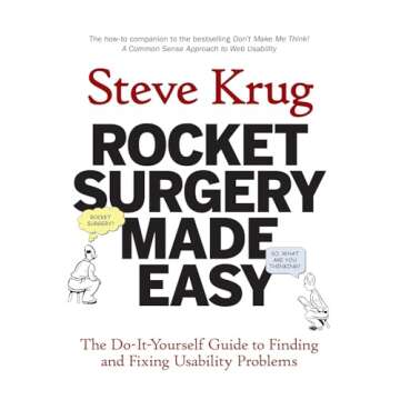 Rocket Surgery Made Easy: The Do-It-Yourself Guide to Finding and Fixing Usability Problems