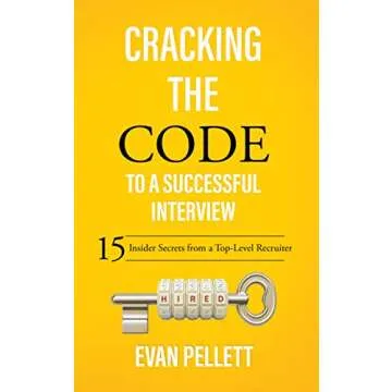 Cracking the Code to a Successful Interview: 15 Insider Secrets from a Top-Level Recruiter