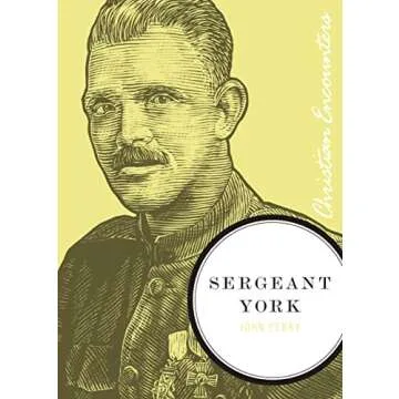 Sergeant York: A Biography of an American Patriot and World War I Hero (Christian Encounters Series)