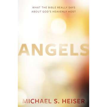 Angels: Biblical Insights into God's Heavenly Host - A Scholarly Exploration
