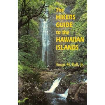 The Hikers Guide to the Hawaiian Islands – Your Ultimate Companion to Outdoor Adventures