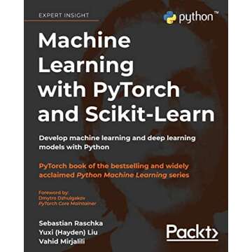Machine Learning with PyTorch and Scikit-Learn: Transform Data into Insights