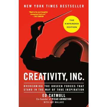 Creativity, Inc. (The Expanded Edition): Unleashing Your Creative Potential