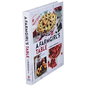 A Farmgirl's Table: Easy Recipes & Fresh Ingredients