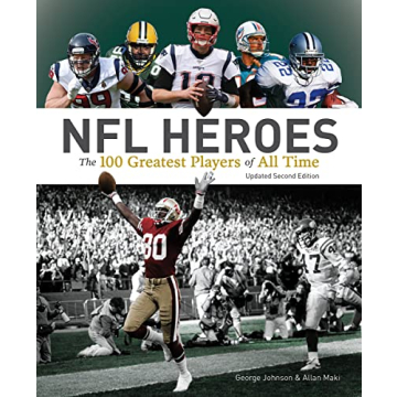 NFL Heroes: The 100 Greatest Players of All Time - A Football Fan's Dream