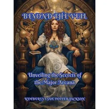 BEYOND THE VEIL: Unveiling the Secrets of the Major Arcana (Philosophy and Metaphysics Book 3)