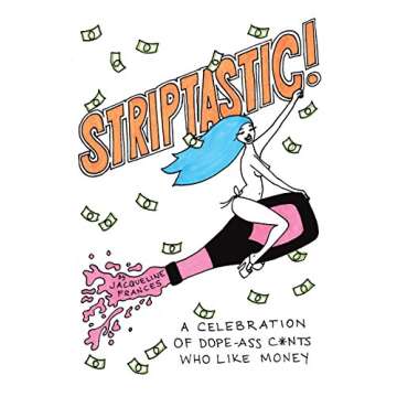 Striptastic! The Hilarious and Empowering Comic Book About Strippers
