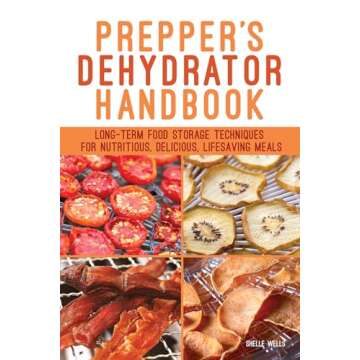 Prepper's Dehydrator Handbook on Food Storage Techniques