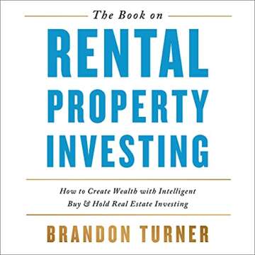 The Book on Rental Property Investing: How to Create Wealth and Passive Income Through Smart Buy & H...