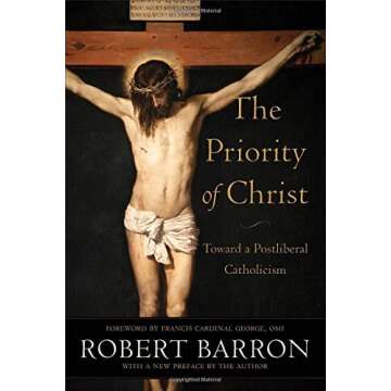 The Priority of Christ: Toward a Postliberal Catholicism