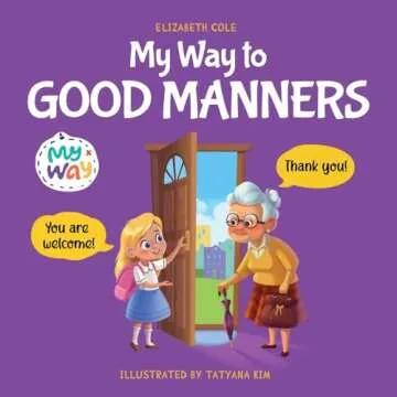 My Way to Good Manners: Kids Book about Manners, Etiquette and Behavior that Teaches Children Social...