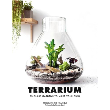 Terrarium Guide with 33 Projects to Inspire Your Creativity