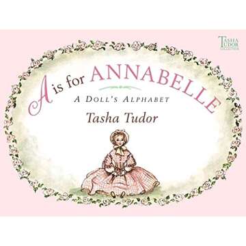 A Is for Annabelle: A Doll's Alphabet - Inspiring Creativity and Imagination