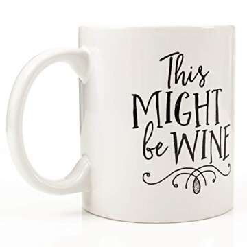 Eitly Might Be Wine Mug, 11 oz
