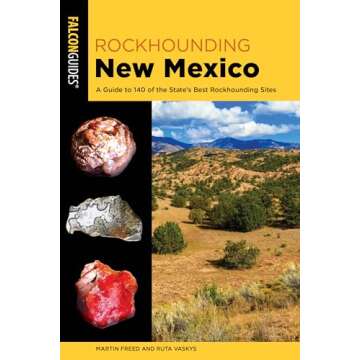 Rockhounding New Mexico: A Guide to 140 of the State's Best Rockhounding Sites (Rockhounding Series)